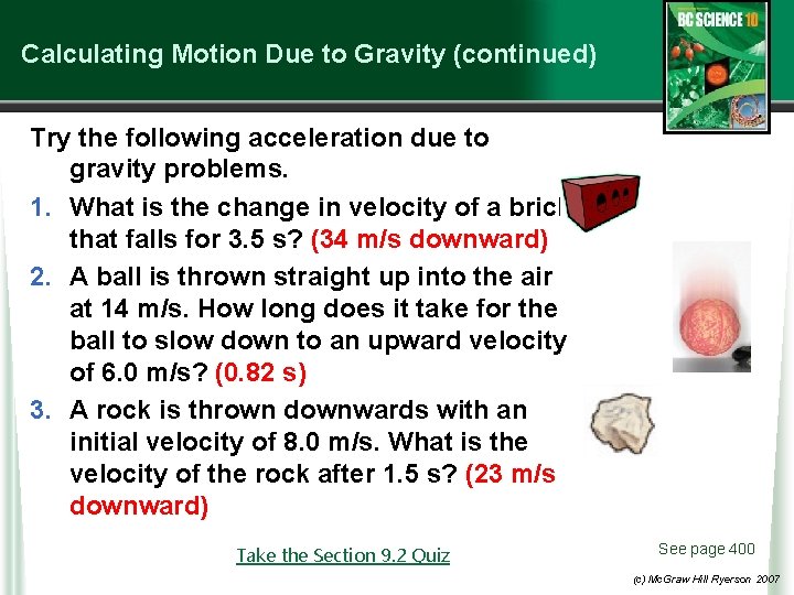Calculating Motion Due to Gravity (continued) Try the following acceleration due to gravity problems.
