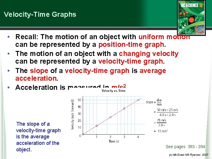 Velocity-Time Graphs • Recall: The motion of an object with uniform motion can be