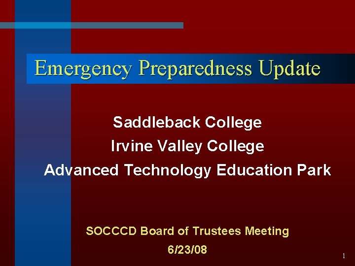 Emergency Preparedness Update Saddleback College Irvine Valley College Advanced Technology Education Park SOCCCD Board