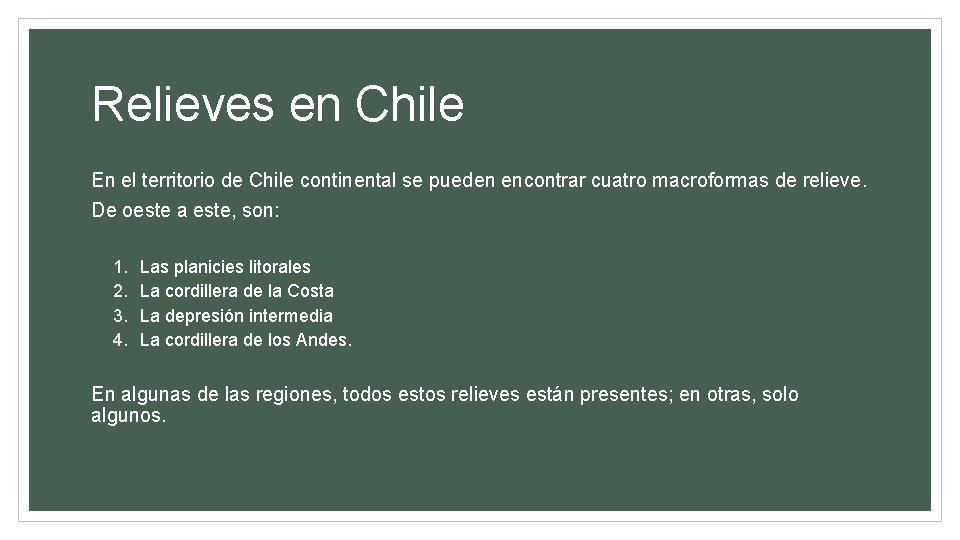 Relieves en Chile En el territorio de Chile continental se pueden encontrar cuatro macroformas