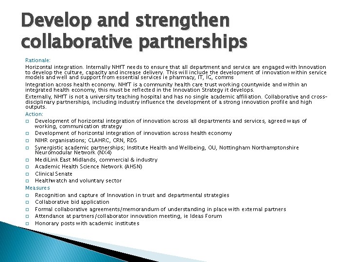 Develop and strengthen collaborative partnerships Rationale: Horizontal integration. Internally NHf. T needs to ensure