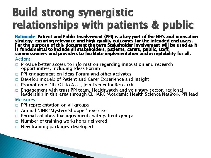 Build strong synergistic relationships with patients & public Rationale: Patient and Public Involvement (PPI)