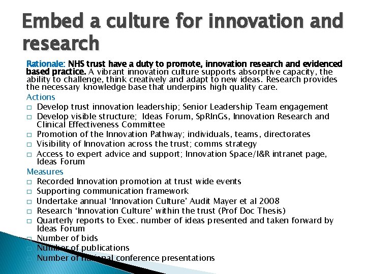 Embed a culture for innovation and research Rationale: NHS trust have a duty to