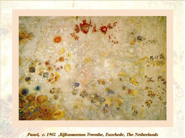 Panel, c. 1902 , Rijksmuseum Twenthe, Enschede, The Netherlands 