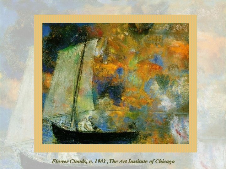 Flower Clouds, c. 1903 , The Art Institute of Chicago 