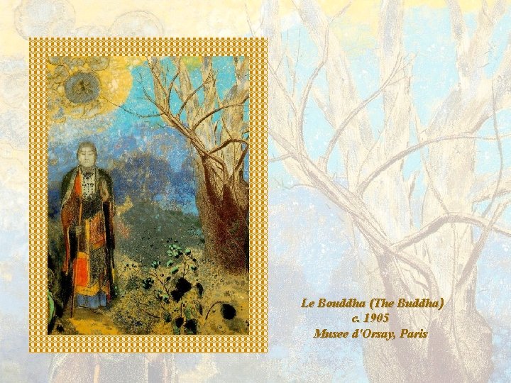 Le Bouddha (The Buddha) c. 1905 Musee d'Orsay, Paris 