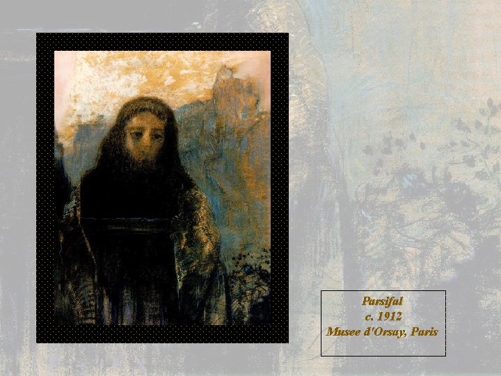 Parsifal c. 1912 Musee d'Orsay, Paris 