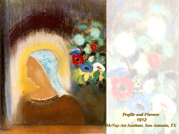 Profile and Flowers 1912 Mc. Nay Art Institute, San Antonio, TX 