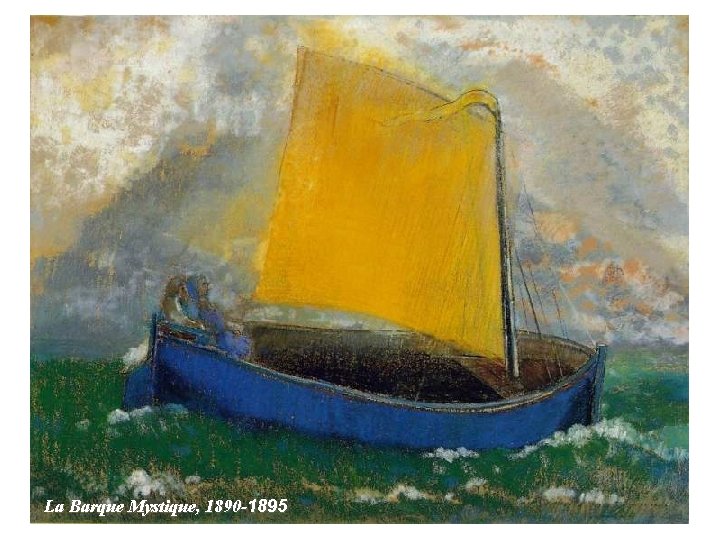 La Barque Mystique, 1890 -1895 