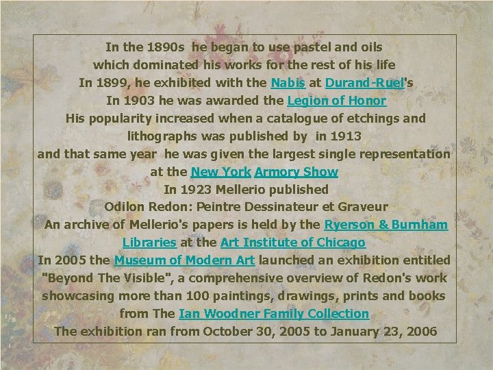 In the 1890 s he began to use pastel and oils which dominated his