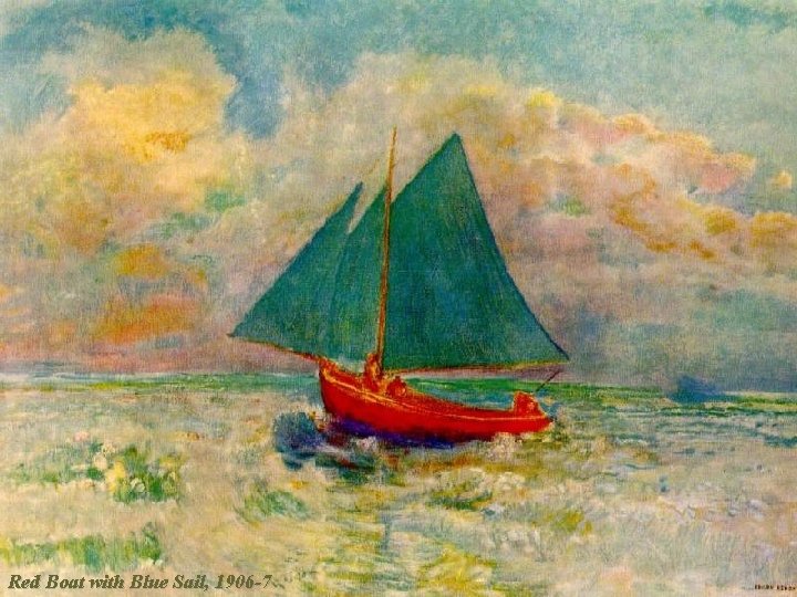 Red Boat with Blue Sail, 1906 -7 
