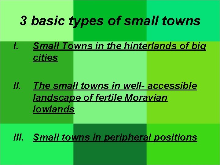 3 basic types of small towns I. Small Towns in the hinterlands of big