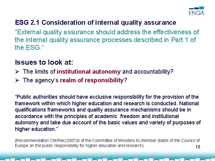 ESG 2. 1 Consideration of internal quality assurance “External quality assurance should address the