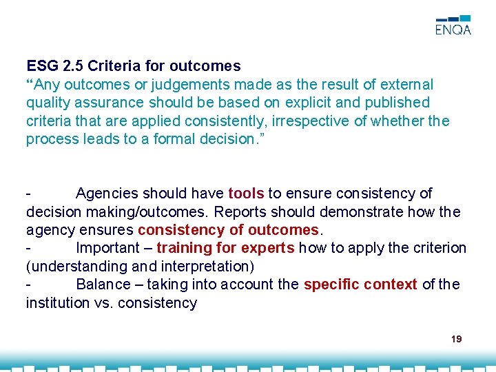 ESG 2. 5 Criteria for outcomes “Any outcomes or judgements made as the result