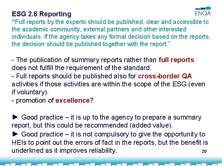 ESG 2. 6 Reporting “Full reports by the experts should be published, clear and