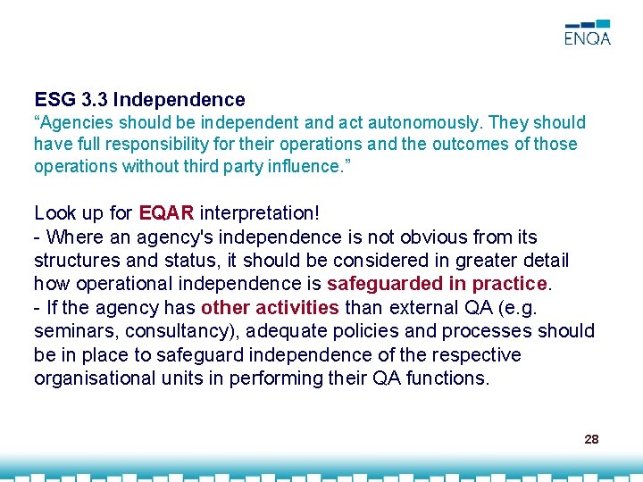 ESG 3. 3 Independence “Agencies should be independent and act autonomously. They should have