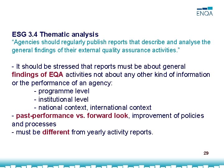 ESG 3. 4 Thematic analysis “Agencies should regularly publish reports that describe and analyse