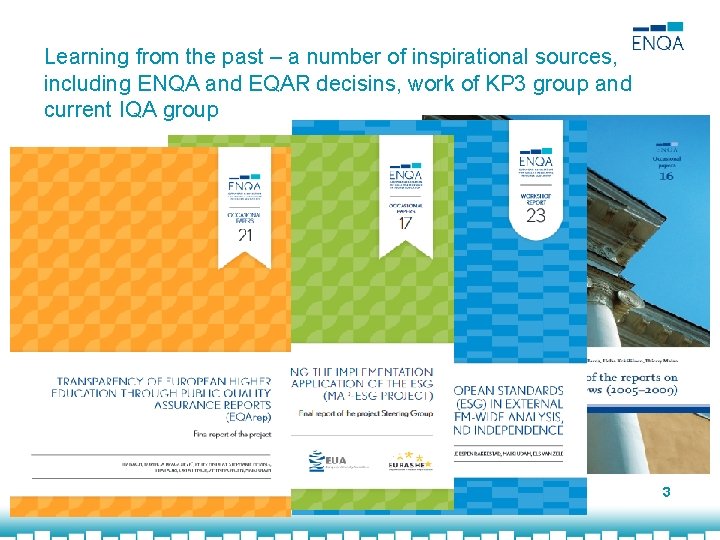 Learning from the past – a number of inspirational sources, including ENQA and EQAR