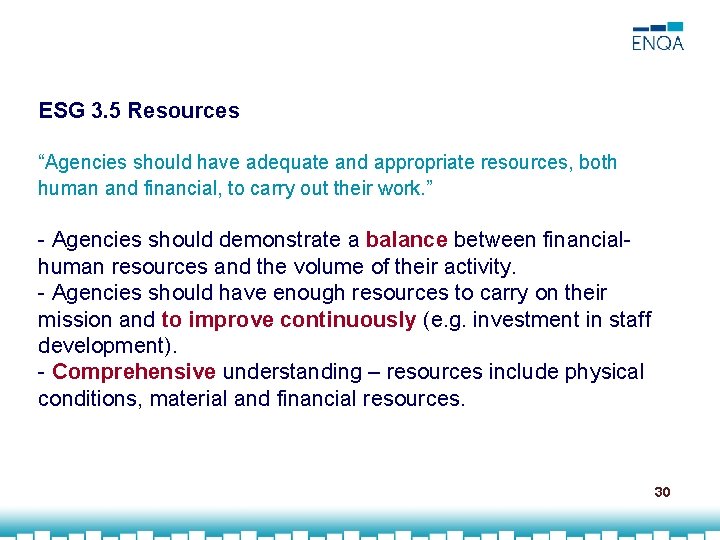 ESG 3. 5 Resources “Agencies should have adequate and appropriate resources, both human and