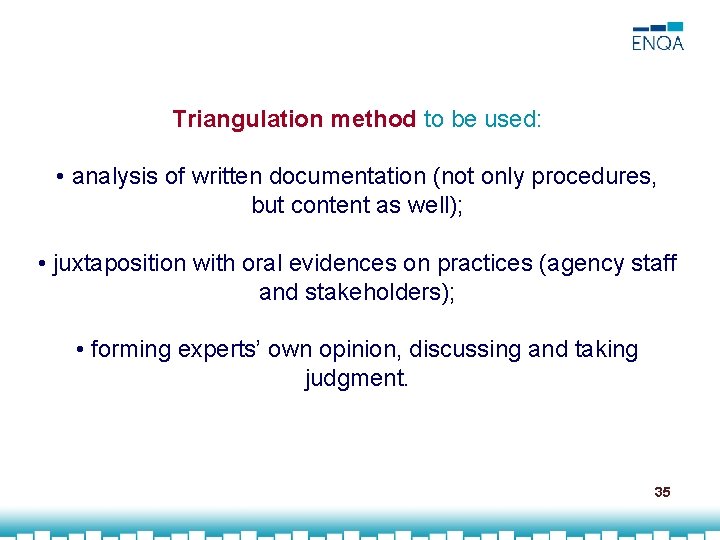 Triangulation method to be used: • analysis of written documentation (not only procedures, but