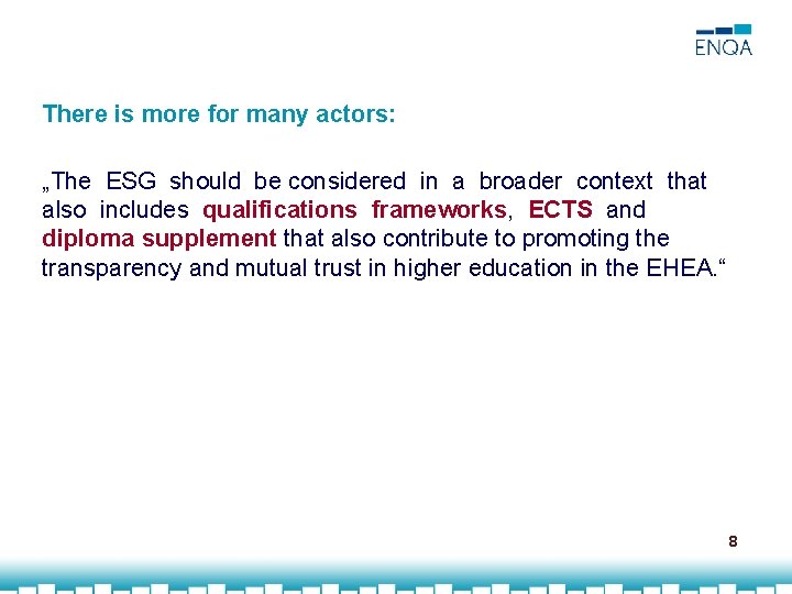 There is more for many actors: „The ESG should be considered in a broader