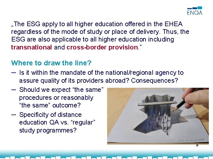 „The ESG apply to all higher education offered in the EHEA regardless of the