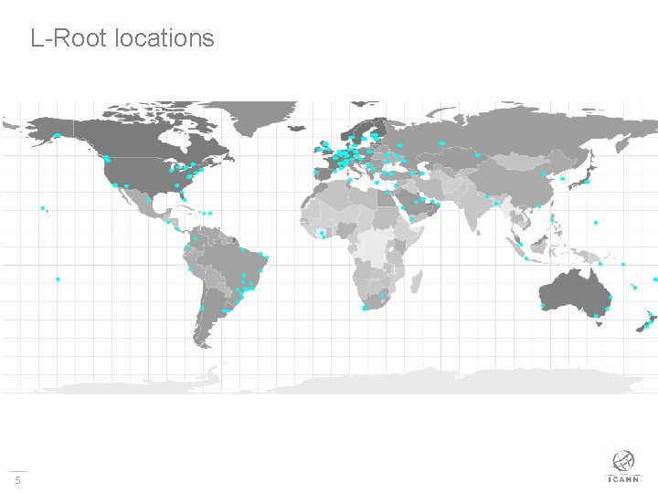 LRoot September 2014 ICANN DNS Operations What is