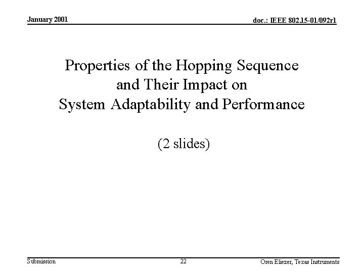 January 2001 doc. : IEEE 802. 15 -01/092 r 1 Properties of the Hopping