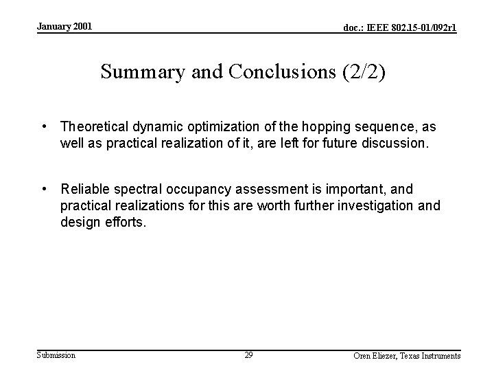 January 2001 doc. : IEEE 802. 15 -01/092 r 1 Summary and Conclusions (2/2)