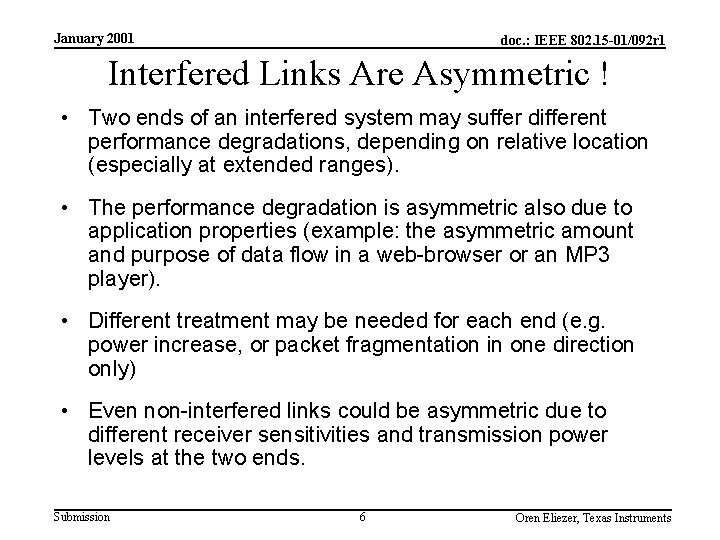 January 2001 doc. : IEEE 802. 15 -01/092 r 1 Interfered Links Are Asymmetric