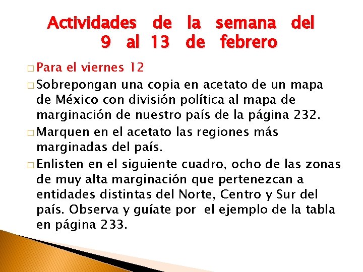 Actividades de la semana del 9 al 13 de febrero � Para el viernes