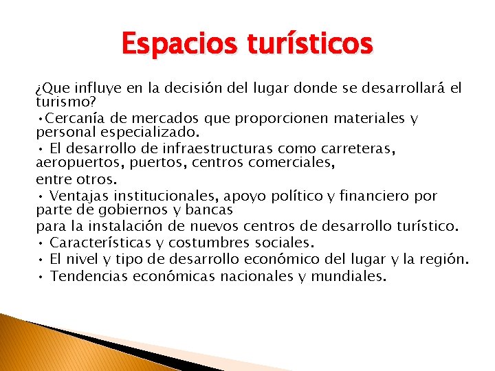 Espacios turísticos ¿Que influye en la decisión del lugar donde se desarrollará el turismo?