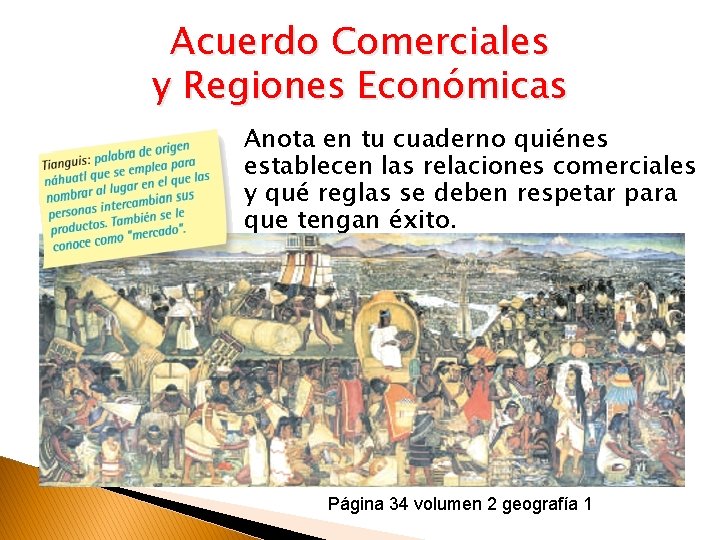 Acuerdo Comerciales y Regiones Económicas Anota en tu cuaderno quiénes establecen las relaciones comerciales