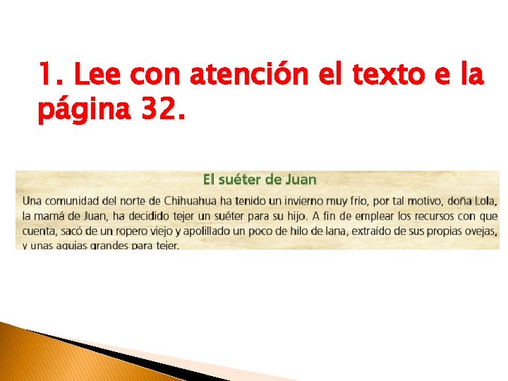 1. Lee con atención el texto e la página 32. 