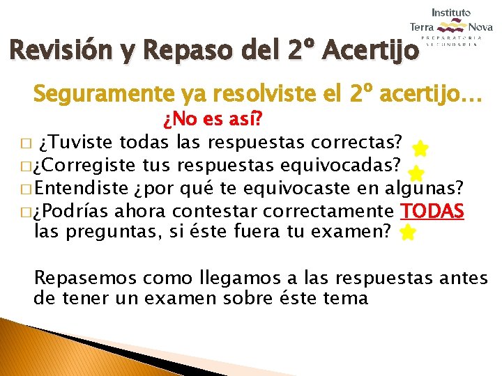 Revisión y Repaso del 2º Acertijo Seguramente ya resolviste el 2º acertijo… ¿No es