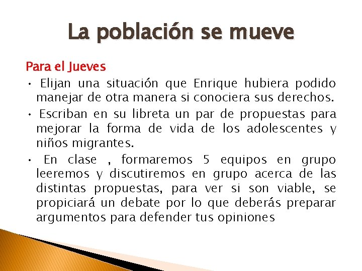 La población se mueve Para el Jueves • Elijan una situación que Enrique hubiera