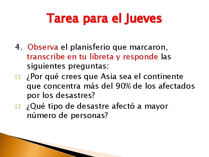 Tarea para el Jueves 4. Observa el planisferio que marcaron, transcribe en tu libreta