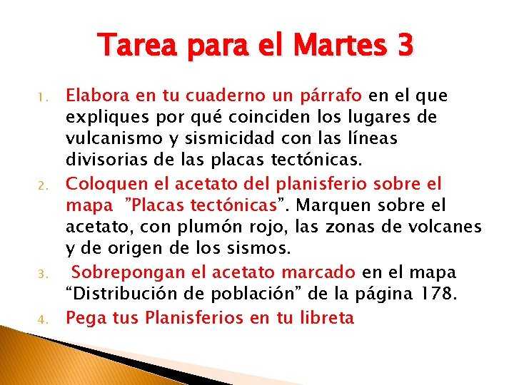 Tarea para el Martes 3 1. 2. 3. 4. Elabora en tu cuaderno un