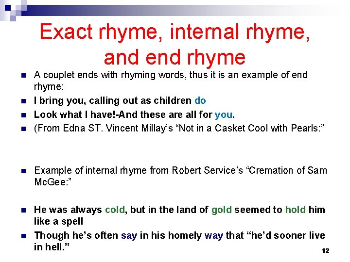 Exact rhyme, internal rhyme, and end rhyme n n A couplet ends with rhyming