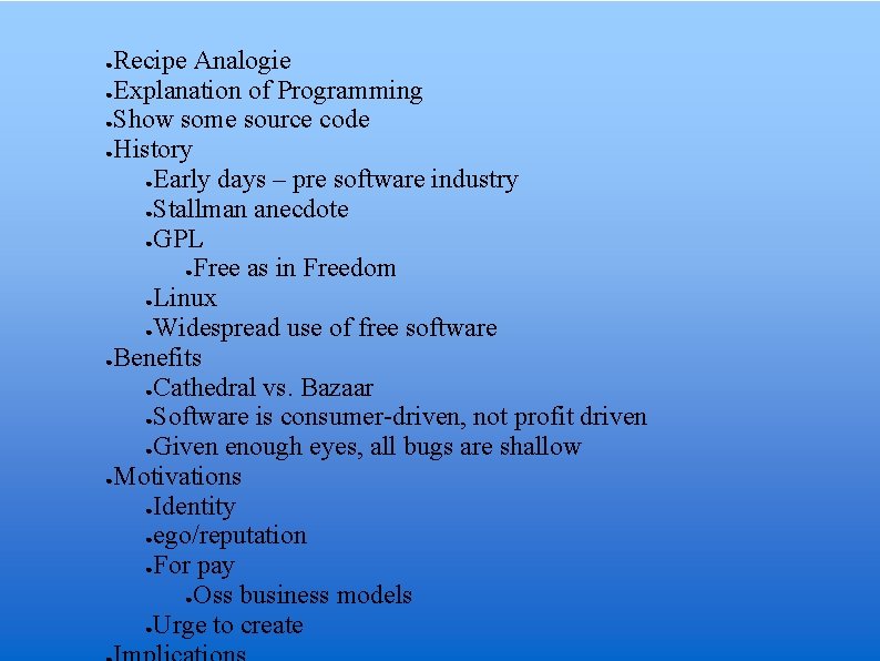 Recipe Analogie ●Explanation of Programming ●Show some source code ●History ●Early days – pre