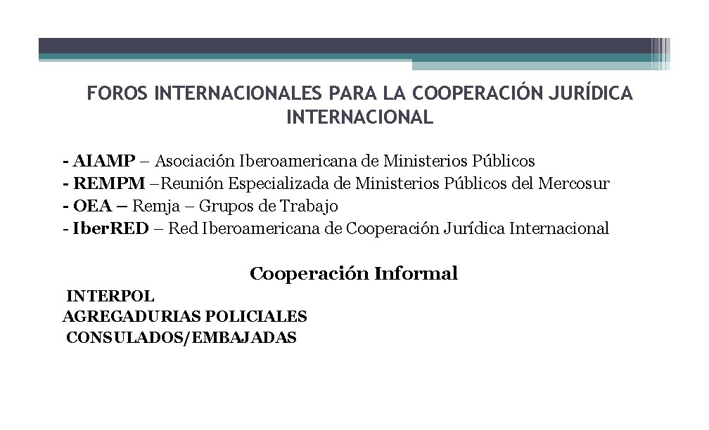 FOROS INTERNACIONALES PARA LA COOPERACIÓN JURÍDICA INTERNACIONAL - AIAMP – Asociación Iberoamericana de Ministerios