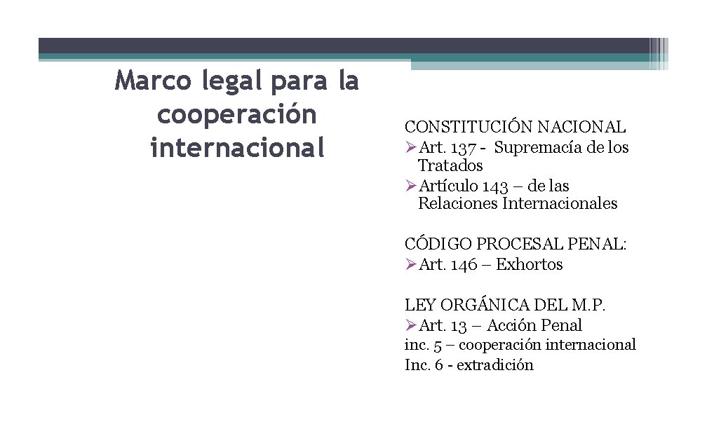 Marco legal para la cooperación internacional CONSTITUCIÓN NACIONAL Art. 137 - Supremacía de los