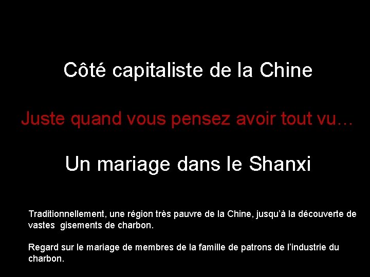 Côté capitaliste de la Chine Juste quand vous pensez avoir tout vu… Un mariage