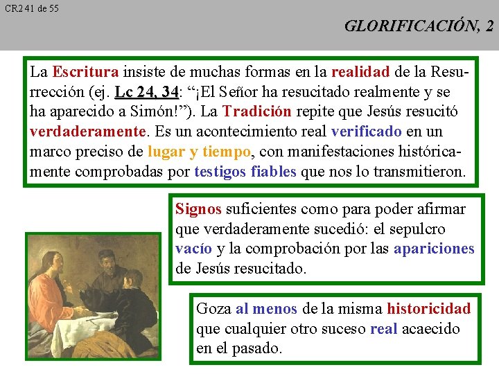 CR 2 41 de 55 GLORIFICACIÓN, 2 La Escritura insiste de muchas formas en