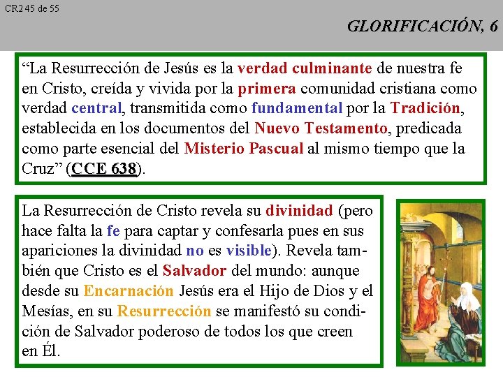 CR 2 45 de 55 GLORIFICACIÓN, 6 “La Resurrección de Jesús es la verdad