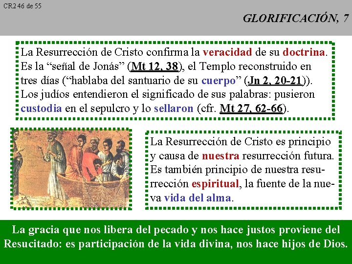 CR 2 46 de 55 GLORIFICACIÓN, 7 La Resurrección de Cristo confirma la veracidad