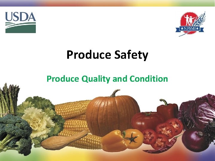 Produce Safety Produce Quality and Condition 1 