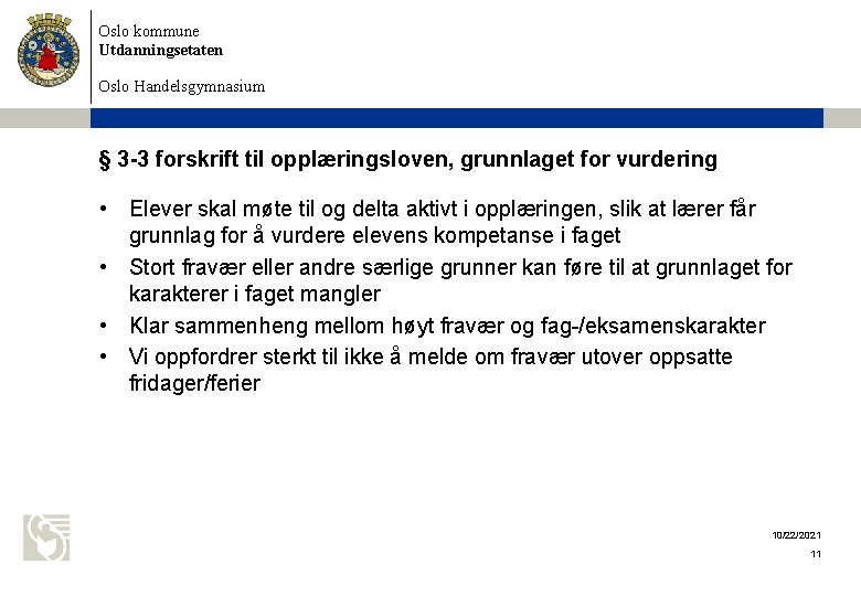 Oslo kommune Utdanningsetaten Oslo Handelsgymnasium § 3 -3 forskrift til opplæringsloven, grunnlaget for vurdering