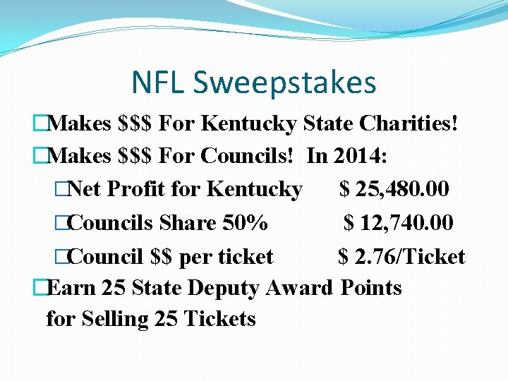 NFL Sweepstakes �Makes $$$ For Kentucky State Charities! �Makes $$$ For Councils! In 2014: