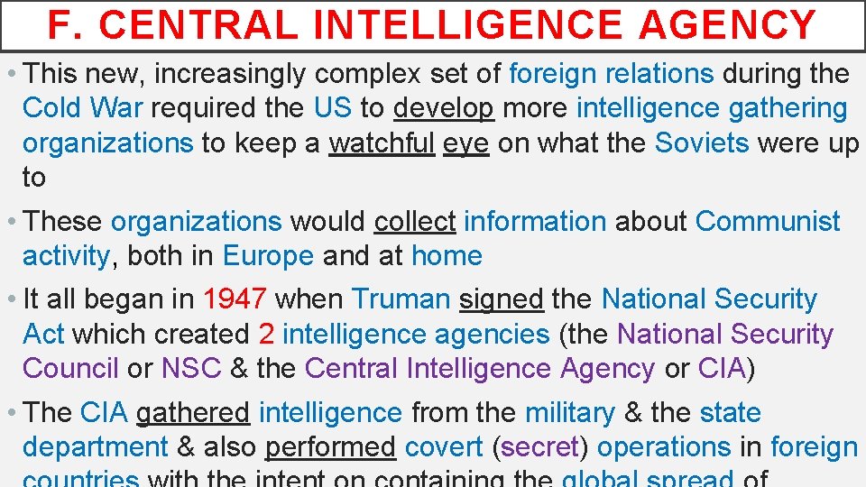 F. CENTRAL INTELLIGENCE AGENCY • This new, increasingly complex set of foreign relations during
